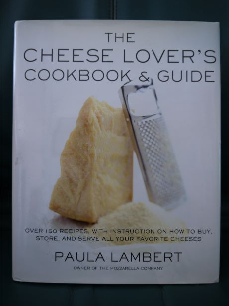 The Cheese Lover's Cookbook & Guide